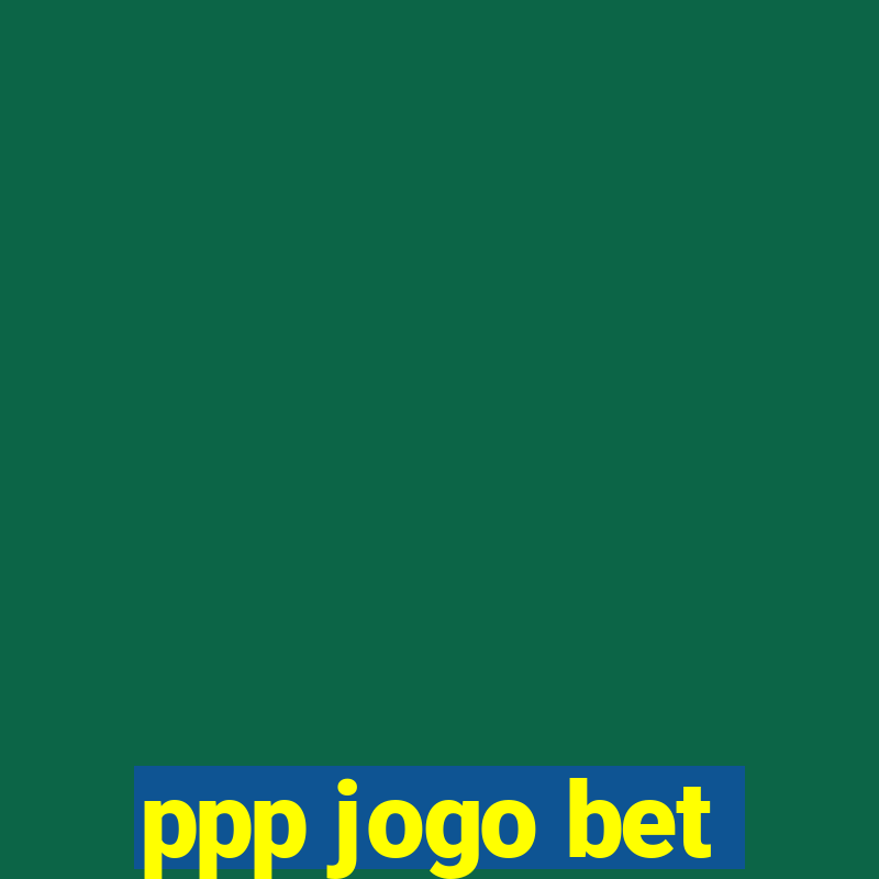 ppp jogo bet